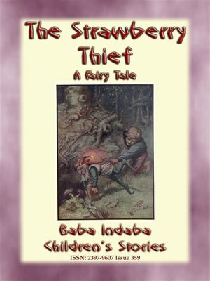 cover image of THE STRAWBERRY THIEF--A Children's Fairy Tale with a Moral
